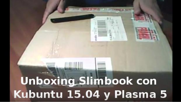 Unboxing Slimbook con Kubuntu 15.04 y Plasma 5
