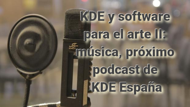 KDE y software para el arte II: música, próximo podcast de KDE España