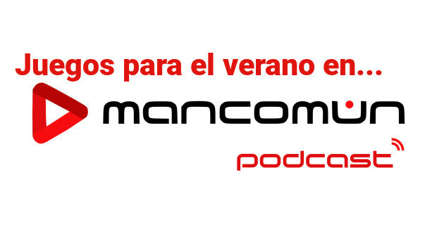 Juegos para el verano en Mancomún Podcast