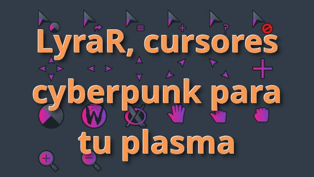 LyraR, cursores cyberpunk para tu plasma