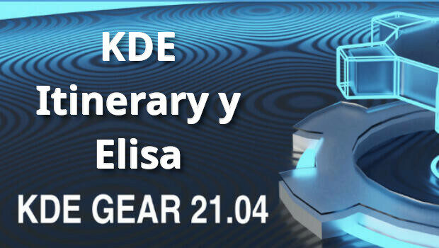 Novedades KDE Gear 21.04 (II): KDE Itinerary y Elisa