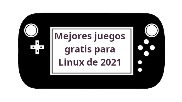 Mejores juegos gratis para Linux de 2021 según linuxxworld