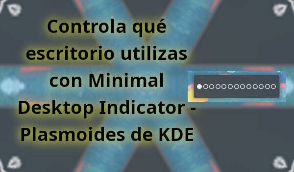 Controla qué escritorio utilizas con Minimal Desktop Indicator – Plasmoides de KDE (207)