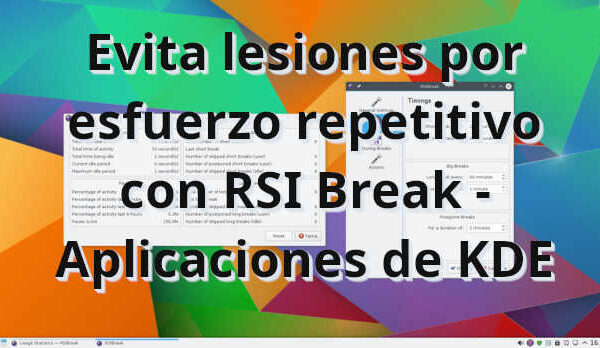 Evita lesiones por esfuerzo repetitivo con RSI Break – Aplicaciones de KDE