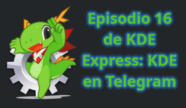 Episodio 16 de KDE Express: KDE en Telegram