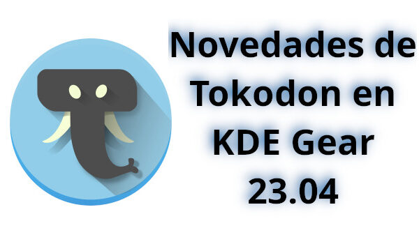 Novedades de Tokodon en KDE Gear 23.04