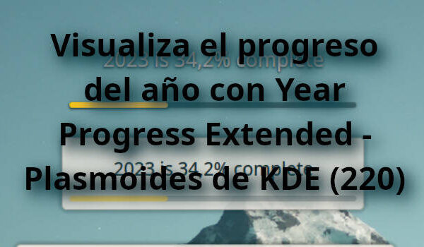 Visualiza el progreso del año con Year Progress Extended – Plasmoides de KDE (220)