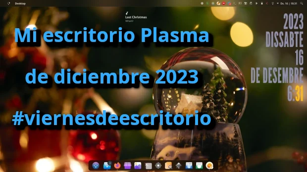 Mi escritorio Plasma de diciembre 2023 #viernesdeescritorio