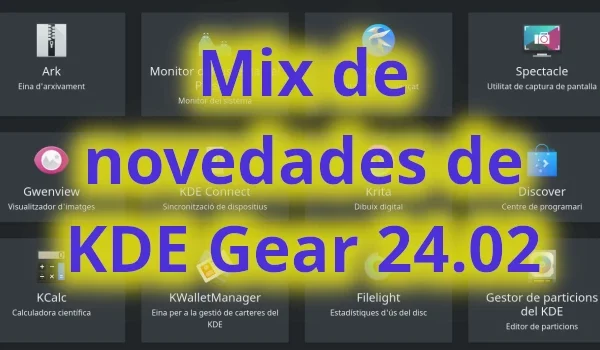 Mix de novedades de KDE Gear 24.02